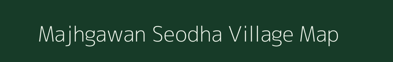 Majhgawan Seodha village map in Uttar Pradesh