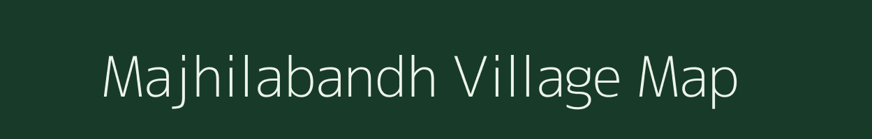 Majhilabandh village map in Madhya Pradesh