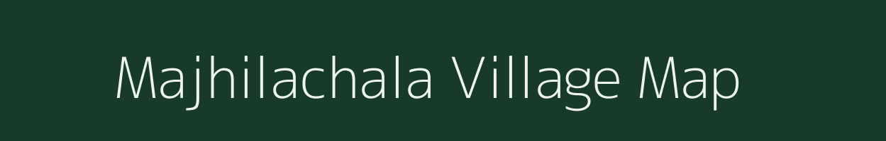 Majhilachala village map in Jharkhand