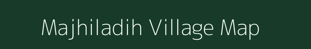 Majhiladih village map in Jharkhand