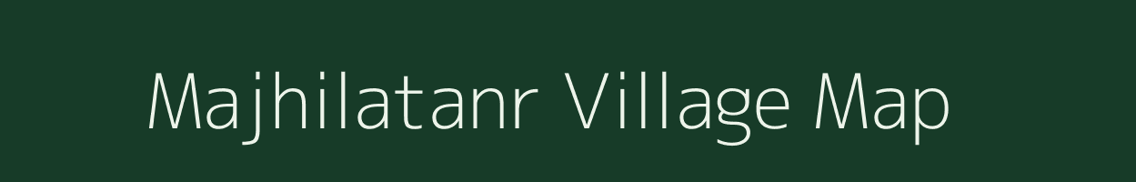 Majhilatanr village map in Jharkhand