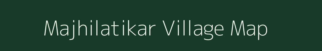 Majhilatikar village map in Jharkhand