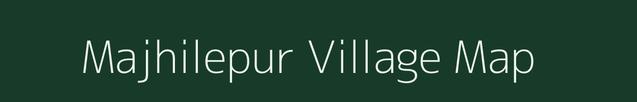 Majhilepur village map in Uttar Pradesh