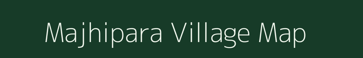 Majhipara village map in Meghalaya