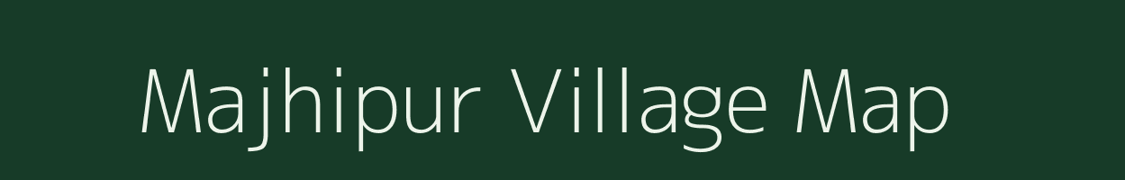 Majhipur village map in Uttar Pradesh