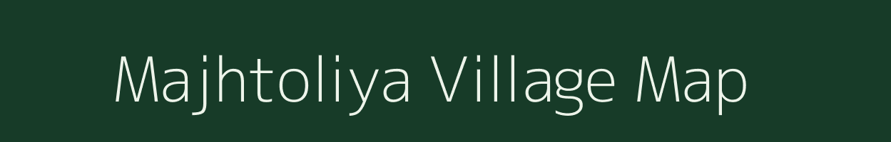 Majhtoliya village map in Madhya Pradesh