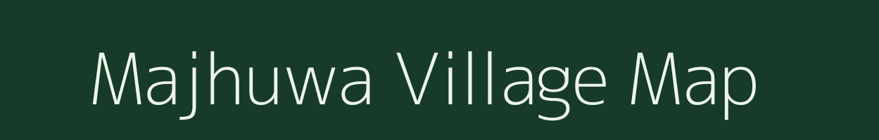 Majhuwa village map in Jharkhand