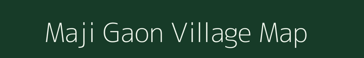 Maji Gaon village map in Assam