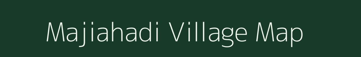 Majiahadi village map in Assam