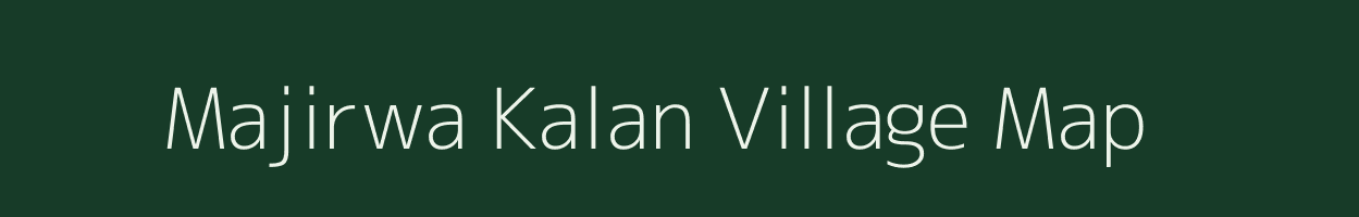 Majirwa Kalan village map in Bihar