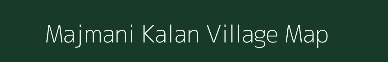 Majmani Kalan village map in Madhya Pradesh