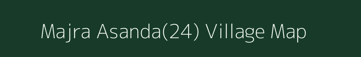 Majra Asanda(24) village map in Haryana