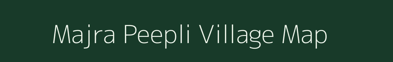 Majra Peepli village map in Rajasthan