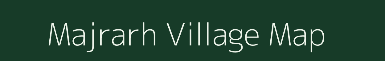 Majrarh village map in Bihar