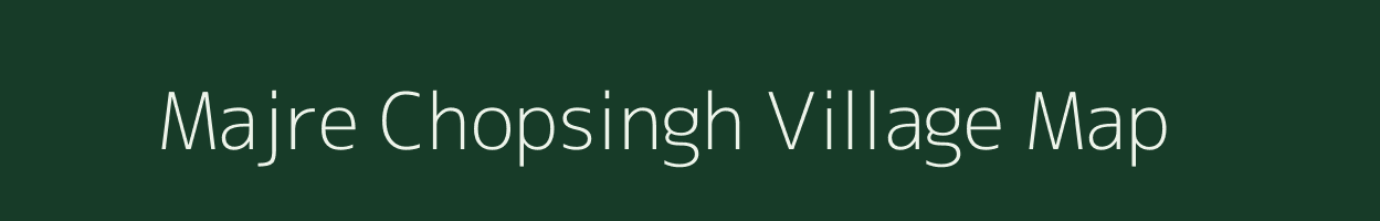 Majre Chopsingh village map in Uttar Pradesh