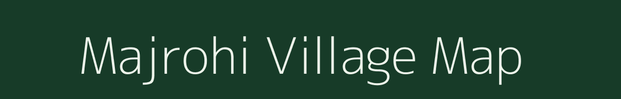 Majrohi village map in Bihar