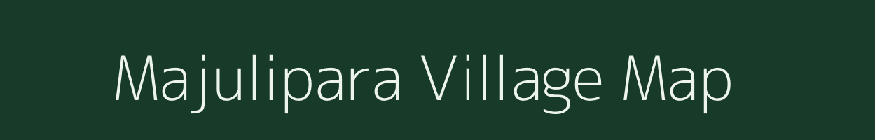 Majulipara village map in Assam