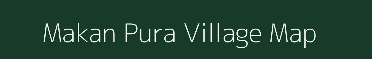 Makan Pura village map in Rajasthan