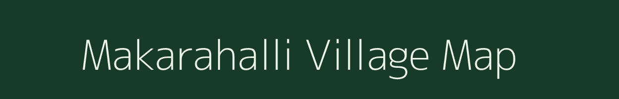 Makarahalli village map in Karnataka