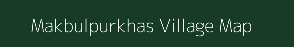 Makbulpurkhas village map in Bihar