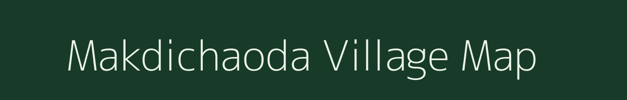 Makdichaoda village map in Madhya Pradesh