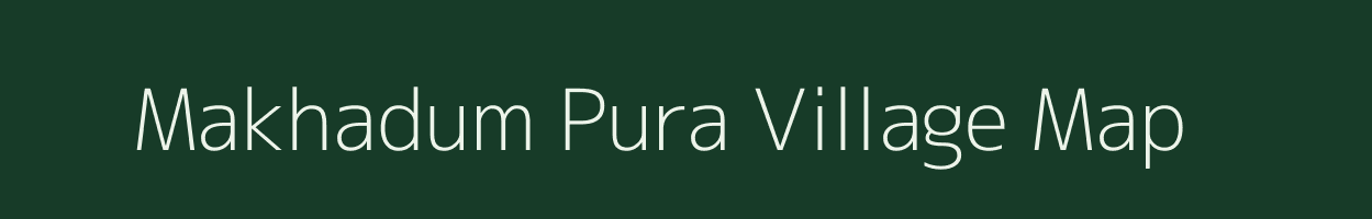 Makhadum Pura village map in Uttar Pradesh