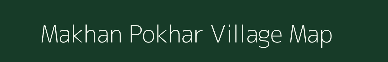 Makhan Pokhar village map in Bihar