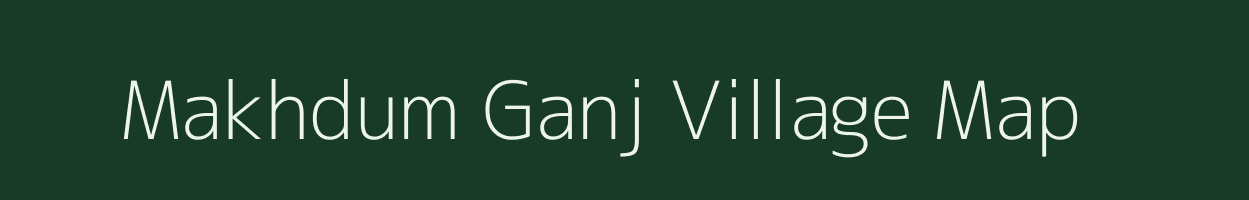 Makhdum Ganj village map in Bihar