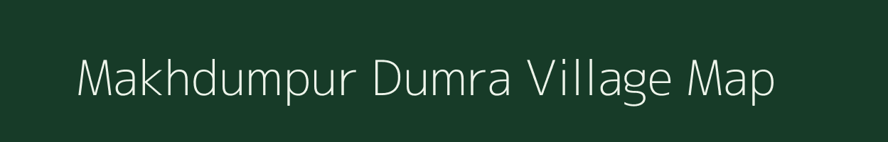 Makhdumpur Dumra village map in Bihar