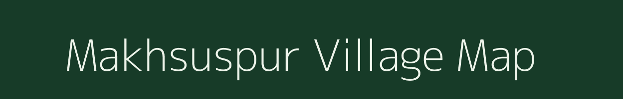 Makhsuspur village map in Bihar