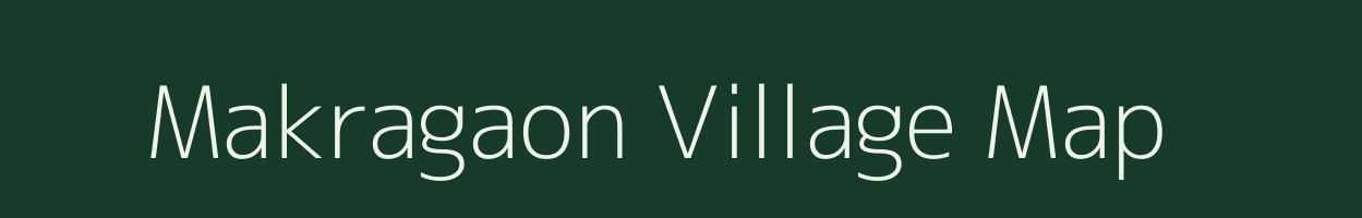 Makragaon village map in Assam