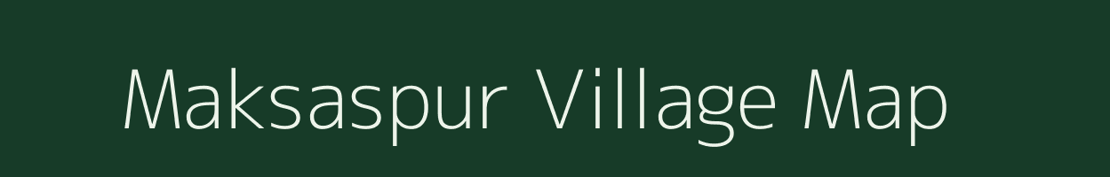 Maksaspur village map in Bihar