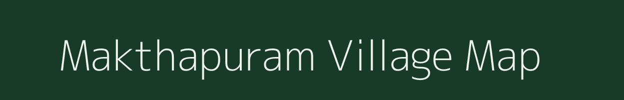 Makthapuram village map in Andhra Pradesh