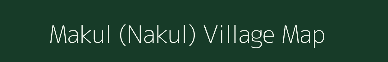 Makul (Nakul) village map in Assam