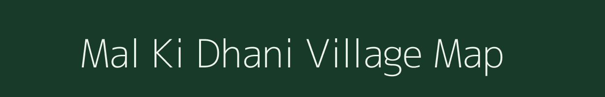 Mal Ki Dhani village map in Rajasthan