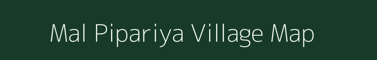 Mal Pipariya village map in Madhya Pradesh