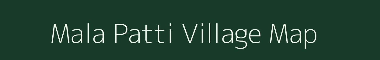 Mala Patti village map in Uttar Pradesh