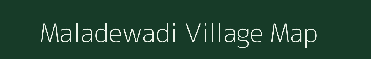 Maladewadi village map in Maharashtra