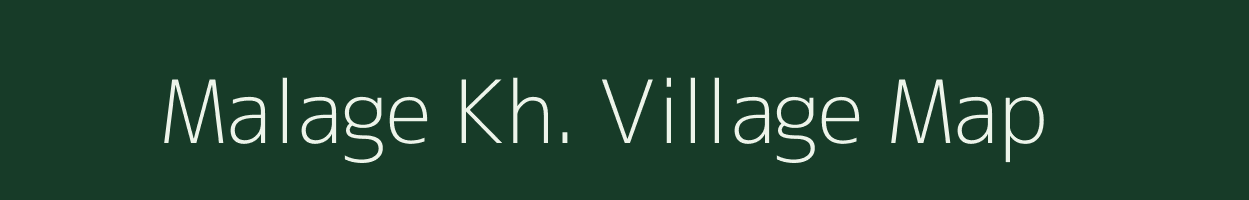 Malage Kh. village map in Maharashtra