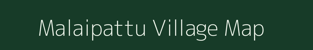 Malaipattu village map in Tamil Nadu