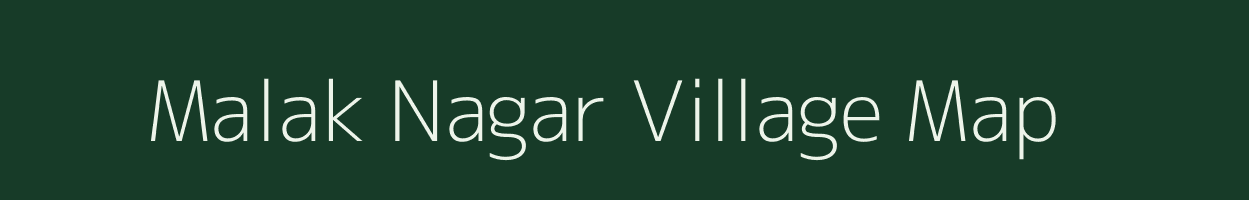 Malak Nagar village map in Uttar Pradesh