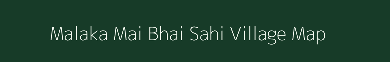 Malaka Mai Bhai Sahi village map in Uttar Pradesh