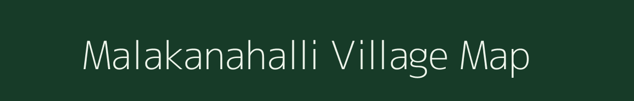 Malakanahalli village map in Karnataka