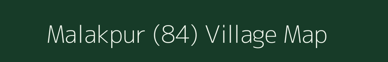 Malakpur (84) village map in Punjab