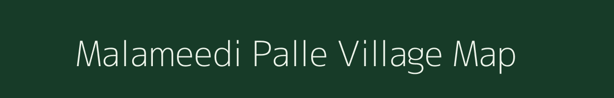Malameedi Palle village map in Andhra Pradesh