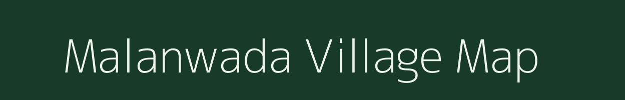 Malanwada village map in Madhya Pradesh