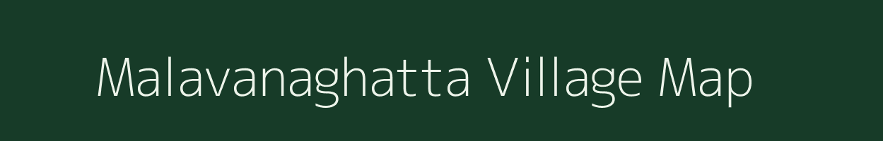 Malavanaghatta village map in Karnataka