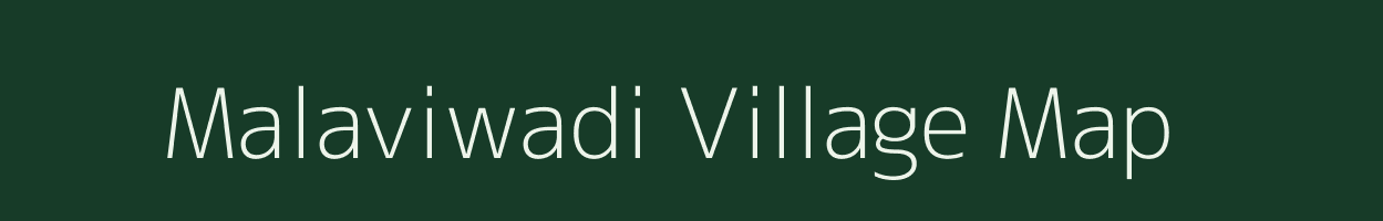 Malaviwadi village map in Maharashtra