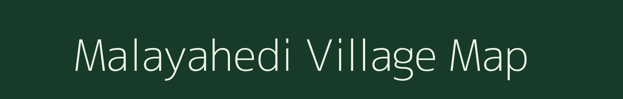 Malayahedi village map in Madhya Pradesh