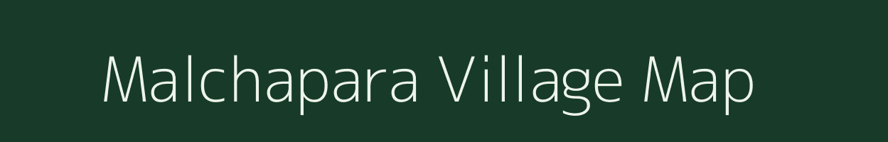 Malchapara village map in Meghalaya